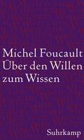 Foucault |  Über den Willen zum Wissen | Buch |  Sack Fachmedien