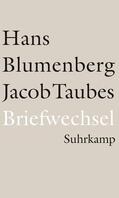 Blumenberg / Taubes / Kopp-Oberstebrink |  Briefwechsel 1961-1981 und weitere Materialien | Buch |  Sack Fachmedien