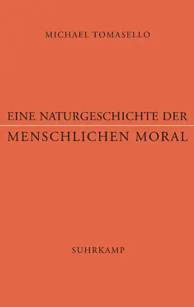 Tomasello |  Eine Naturgeschichte der menschlichen Moral | Buch |  Sack Fachmedien