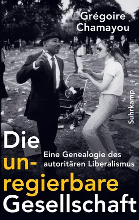Chamayou | Die unregierbare Gesellschaft | Buch | 978-3-518-58738-6 | www.sack.de