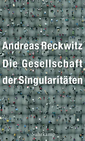 Reckwitz | Die Gesellschaft der Singularitäten | Buch | 978-3-518-58742-3 | sack.de