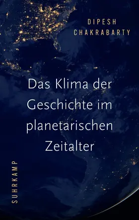 Chakrabarty |  Das Klima der Geschichte im planetarischen Zeitalter | Buch |  Sack Fachmedien