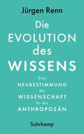 Renn |  Die Evolution des Wissens | Buch |  Sack Fachmedien