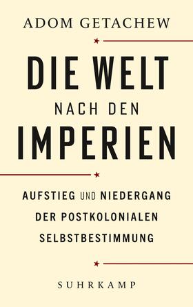 Getachew | Die Welt nach den Imperien | Buch | 978-3-518-58789-8 | sack.de