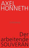 Honneth |  Der arbeitende Souverän | Buch |  Sack Fachmedien
