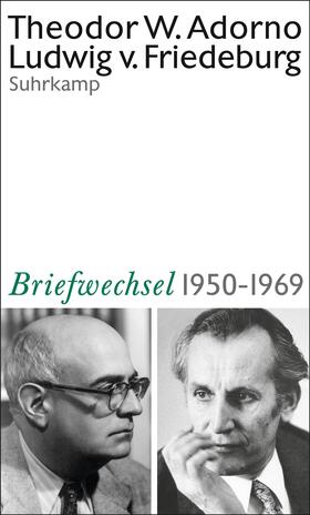 Adorno / Friedeburg / Braunstein | Theodor W. Adorno, Ludwig von Friedeburg, Briefwechsel 1950-1969 | Buch | 978-3-518-58813-0 | sack.de