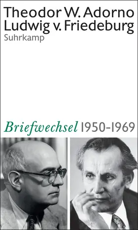 Adorno / Friedeburg / Braunstein |  Theodor W. Adorno, Ludwig von Friedeburg, Briefwechsel 1950-1969 | Buch |  Sack Fachmedien