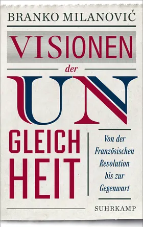 Milanovic / Milanovic | Visionen der Ungleichheit | Buch | 978-3-518-58817-8 | sack.de