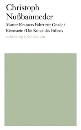 Nußbaumeder | Mutter Kramers Fahrt zur Gnade/Eisenstein/Die Kunst des Fallens | E-Book | sack.de