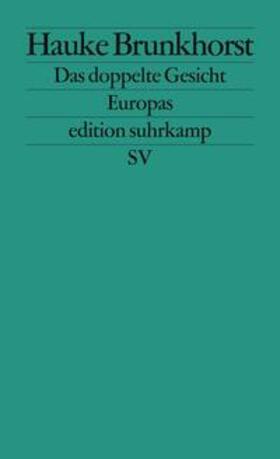 Brunkhorst |  Das doppelte Gesicht Europas | eBook | Sack Fachmedien