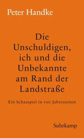 Handke |  Die Unschuldigen, ich und die Unbekannte am Rand der Landstraße | eBook | Sack Fachmedien