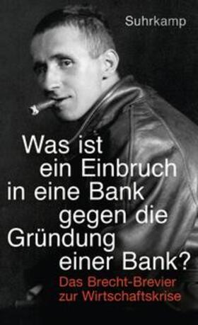 Brecht / Kindt | »Was ist ein Einbruch in eine Bank gegen die Gründung einer Bank?« | E-Book | sack.de
