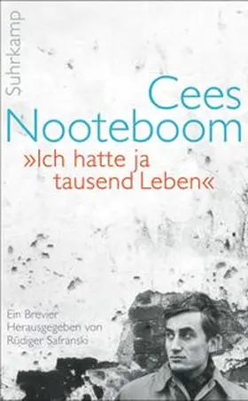 Nooteboom / Safranski |  »Ich hatte ja tausend Leben« | eBook | Sack Fachmedien