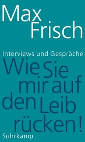 Frisch / Strässle |  »Wie Sie mir auf den Leib rücken!« | eBook | Sack Fachmedien