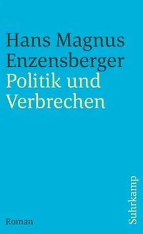 Enzensberger |  Politik und Verbrechen | eBook | Sack Fachmedien
