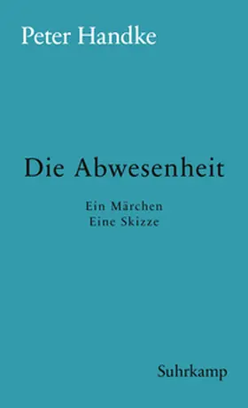 Handke | Die Abwesenheit | E-Book | www.sack.de