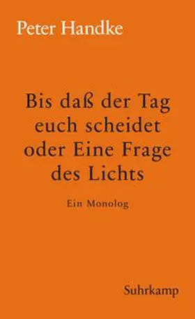 Handke |  Bis daß der Tag euch scheidet oder Eine Frage des Lichts | eBook | Sack Fachmedien