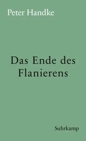 Handke |  Das Ende des Flanierens | eBook | Sack Fachmedien