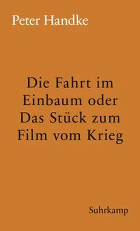 Handke | Die Fahrt im Einbaum oder Das Stück zum Film vom Krieg | E-Book | www.sack.de