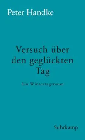 Handke |  Versuch über den geglückten Tag | eBook | Sack Fachmedien