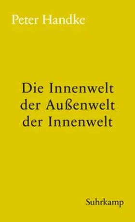Handke |  Die Innenwelt der Außenwelt der Innenwelt | eBook | Sack Fachmedien