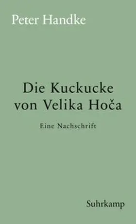 Handke |  Die Kuckucke von Velika Hoca | eBook | Sack Fachmedien