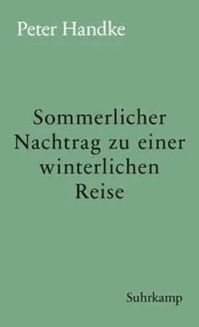 Handke |  Sommerlicher Nachtrag zu einer winterlichen Reise | eBook | Sack Fachmedien
