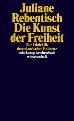 Rebentisch |  Die Kunst der Freiheit | eBook | Sack Fachmedien