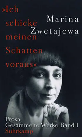 Zwetajewa / Rakusa |  Ausgewählte Werke:. »Ich schicke meinen Schatten voraus« | eBook | Sack Fachmedien