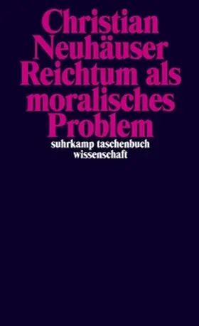 Neuhäuser |  Reichtum als moralisches Problem | eBook | Sack Fachmedien