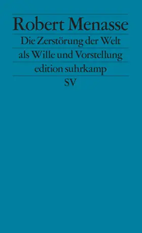 Menasse |  Die Zerstörung der Welt als Wille und Vorstellung | eBook | Sack Fachmedien