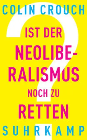 Crouch | Ist der Neoliberalismus noch zu retten? | E-Book | sack.de