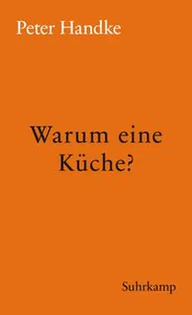 Handke |  Warum eine Küche? | eBook | Sack Fachmedien