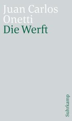 Onetti |  Die Werft | eBook | Sack Fachmedien