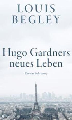 Begley | Hugo Gardners neues Leben | E-Book | sack.de