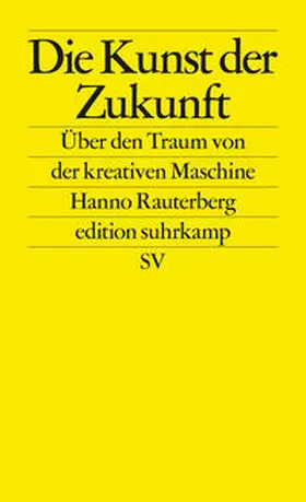 Rauterberg |  Die Kunst der Zukunft | eBook | Sack Fachmedien