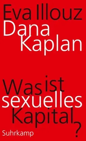 Kaplan / Illouz |  Was ist sexuelles Kapital? | eBook | Sack Fachmedien