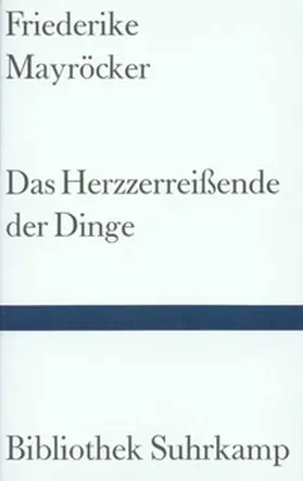 Mayröcker |  Das Herzzerreißende der Dinge | eBook | Sack Fachmedien