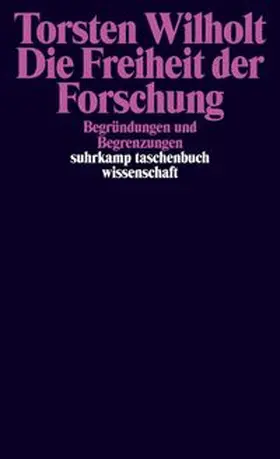 Wilholt |  Die Freiheit der Forschung | eBook | Sack Fachmedien