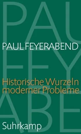 Feyerabend / Hagner / Hampe | Historische Wurzeln moderner Probleme | E-Book | www.sack.de