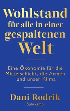 Rodrik |  Wohlstand für alle in einer gespaltenen Welt | eBook | Sack Fachmedien