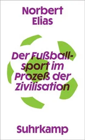 Elias | Der Fußballsport im Prozeß der Zivilisation | E-Book | www.sack.de