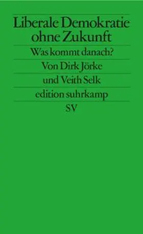 Selk / Jörke | Liberale Demokratie ohne Zukunft | E-Book | www.sack.de