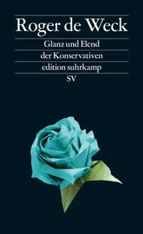 Weck |  Glanz und Elend der Konservativen | eBook | Sack Fachmedien
