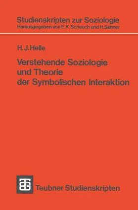 Helle |  Verstehende Soziologie und Theorie der Symbolischen Interaktion | Buch |  Sack Fachmedien