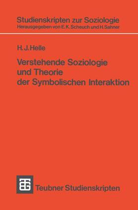Helle | Helle, H: Verstehende Soziologie und Theorie der Symbolische | Buch | 978-3-519-00045-7 | sack.de