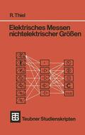 Thiel |  Thiel, R: Elektrisches Messen nichtelektrischer Größen | Buch |  Sack Fachmedien