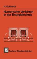 Eckhardt |  Eckhardt, H: Numerische Verfahren in der Energietechnik | Buch |  Sack Fachmedien