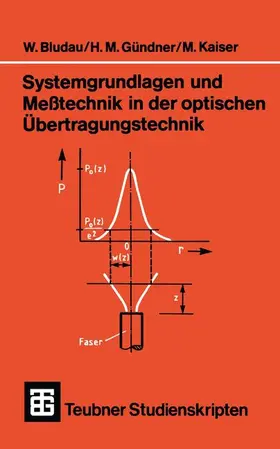 Bludau / Gründner / Kaiser |  Systemgrundlagen und Meßtechnik in der optischen Übertragungstechnik | Buch |  Sack Fachmedien