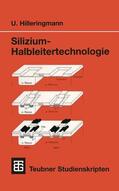 Hilleringmann |  Hilleringmann, U: Silizium-Halbleitertechnologie | Buch |  Sack Fachmedien